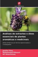 Análises De Extractos E Óleos Essenciais De Plantas Aromáticas E Medicinais