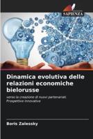 Dinamica Evolutiva Delle Relazioni Economiche Bielorusse