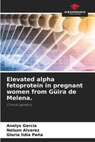 Elevated Alpha Fetoprotein in Pregnant Women from Güira De Melena.