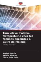 Taux Élevé D'alpha-Foetoprotéine Chez Les Femmes Enceintes À Güira De Melena.