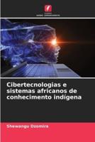 Cibertecnologias E Sistemas Africanos De Conhecimento Indígena