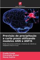 Previsão De Precipitação a Curto Prazo Utilizando Modelos ANN E ANFIS