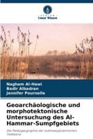Geoarchäologische Und Morphotektonische Untersuchung Des Al-Hammar-Sumpfgebiets