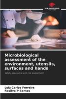 Microbiological Assessment of the Environment, Utensils, Surfaces and Hands