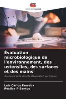 Évaluation Microbiologique De L'environnement, Des Ustensiles, Des Surfaces Et Des Mains