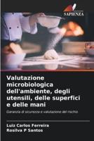 Valutazione Microbiologica Dell'ambiente, Degli Utensili, Delle Superfici E Delle Mani