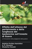 Effetto Dell'altezza Del Portainnesto E Della Lunghezza Del Bastoncino Sull'innesto Di Guava