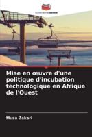 Mise En Oeuvre D'une Politique D'incubation Technologique En Afrique De l'Ouest