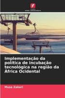 Implementação Da Política De Incubação Tecnológica Na Região Da África Ocidental