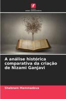 A Análise Histórica Comparativa Da Criação De Nizami Ganjavi