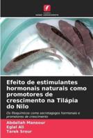 Efeito De Estimulantes Hormonais Naturais Como Promotores De Crescimento Na Tilápia Do Nilo