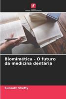 Biomimética - O Futuro Da Medicina Dentária