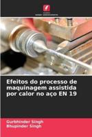 Efeitos Do Processo De Maquinagem Assistida Por Calor No Aço EN 19