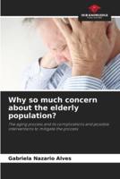 Why So Much Concern About the Elderly Population?