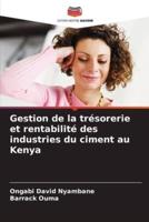 Gestion De La Trésorerie Et Rentabilité Des Industries Du Ciment Au Kenya