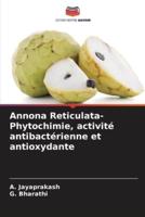 Annona Reticulata-Phytochimie, Activité Antibactérienne Et Antioxydante