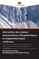 Interaction Des Champs Nanoarchéens Intergalactiques Et Magnétotactiques Cérébraux