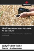 Health damage from exposure to Cadmium