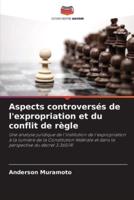 Aspects Controversés De L'expropriation Et Du Conflit De Règle
