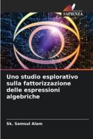 Uno Studio Esplorativo Sulla Fattorizzazione Delle Espressioni Algebriche