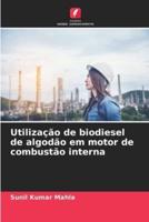 Utilização De Biodiesel De Algodão Em Motor De Combustão Interna