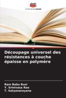 Découpage Universel Des Résistances À Couche Épaisse En Polymère