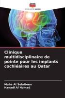 Clinique Multidisciplinaire De Pointe Pour Les Implants Cochléaires Au Qatar