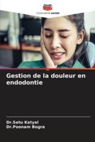 Gestion De La Douleur En Endodontie