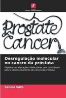 Desregulação Molecular No Cancro Da Próstata