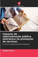 Impacto Da Administração Pública Eletrónica Na Prestação De Serviços