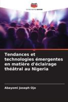 Tendances Et Technologies Émergentes En Matière D'éclairage Théâtral Au Nigeria