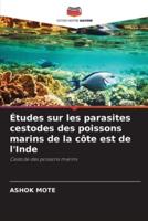 Études Sur Les Parasites Cestodes Des Poissons Marins De La Côte Est De l'Inde