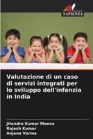 Valutazione Di Un Caso Di Servizi Integrati Per Lo Sviluppo Dell'infanzia in India