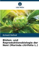 Blüten- Und Reproduktionsbiologie Der Noni (Morinda Citrifolia L.)