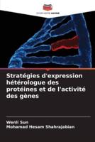 Stratégies D'expression Hétérologue Des Protéines Et De L'activité Des Gènes