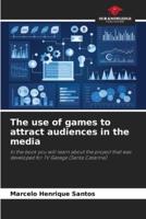 The Use of Games to Attract Audiences in the Media