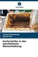 Fortschritte in Der Stachellosen Bienenhaltung