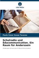 Schulradio Und Educommunication. Ein Raum Für Anderssein