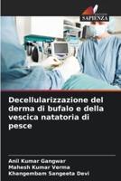 Decellularizzazione Del Derma Di Bufalo E Della Vescica Natatoria Di Pesce