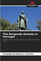 The Burgundy Dynasty in Portugal