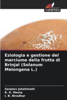 Eziologia E Gestione Del Marciume Della Frutta Di Brinjal (Solanum Melongena L.)