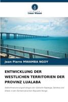 Entwicklung Der Westlichen Territorien Der Provinz Lualaba