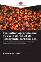 Évaluation Agronomique Du Cycle De Vie Et De L'empreinte Carbone Des