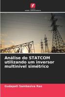 Análise Do STATCOM Utilizando Um Inversor Multinível Simétrico