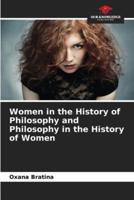 Women in the History of Philosophy and Philosophy in the History of Women