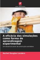 A Eficácia Das Simulações Como Forma De Aprendizagem Experimental