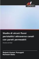 Studio Di Alcuni Flussi Peristaltici Attraverso Canali Con Pareti Permeabili