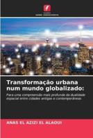 Transformação Urbana Num Mundo Globalizado