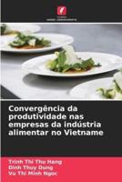 Convergência Da Produtividade Nas Empresas Da Indústria Alimentar No Vietname