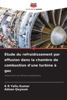 Étude Du Refroidissement Par Effusion Dans La Chambre De Combustion D'une Turbine À Gaz